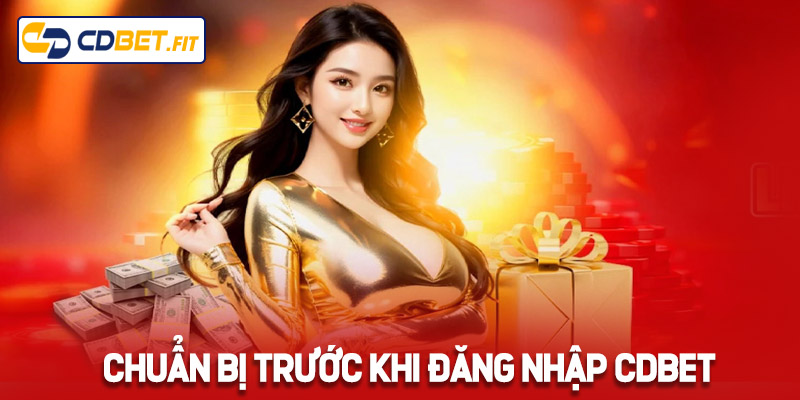Thông tin cần chuẩn bị trước khi đăng nhập Cdbet