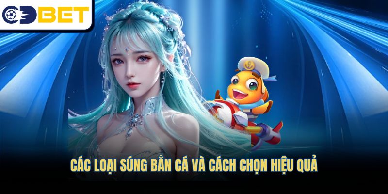 Các loại súng bắn cá và cách chọn hiệu quả