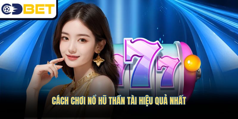 Chiến lược chơi Nổ hũ Thần Tài đạt hiệu quả tối ưu