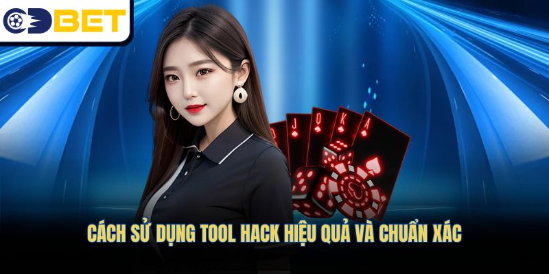 Cách sử dụng tool hack hiệu quả và chuẩn xác