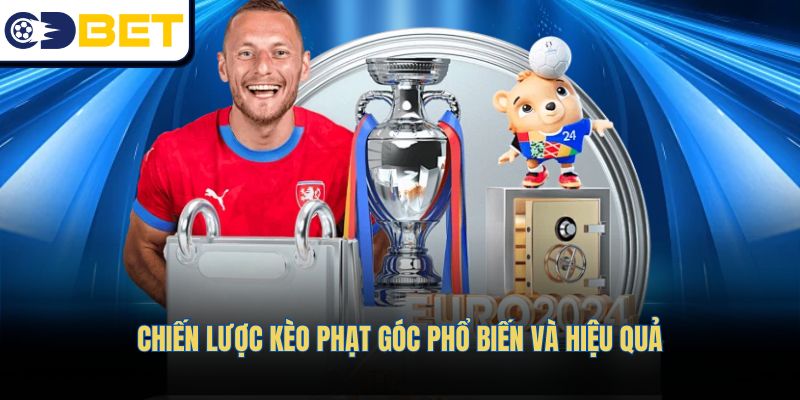 Chiến lược kèo phạt góc phổ biến và hiệu quả