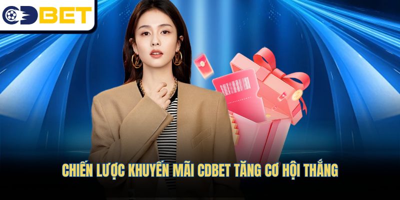 Chiến lược khuyến mãi CDBET tăng cơ hội thắng