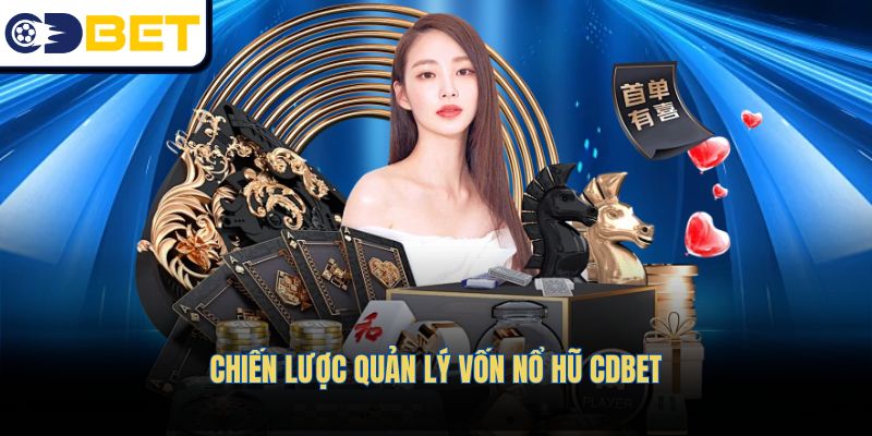Chiến lược quản lý vốn Nổ hũ CDBET