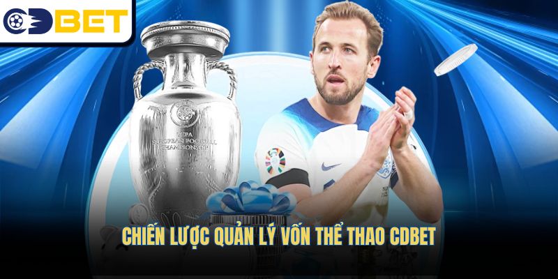 Chiến lược quản lý vốn Thể thao CDBET