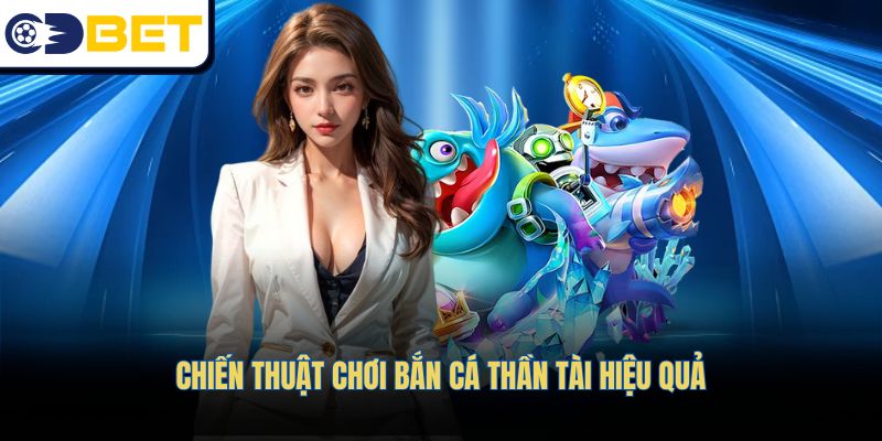 Bí kíp chơi bắn cá Thần Tài giúp nâng cao hiệu suất