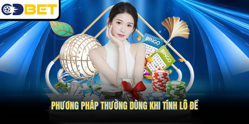 Phương pháp thường dùng khi tính lô đề