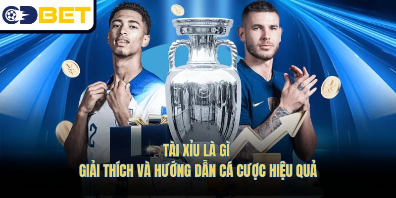 Tài Xỉu Là Gì - Giải Thích Và Hướng Dẫn Cá Cược Hiệu Quả