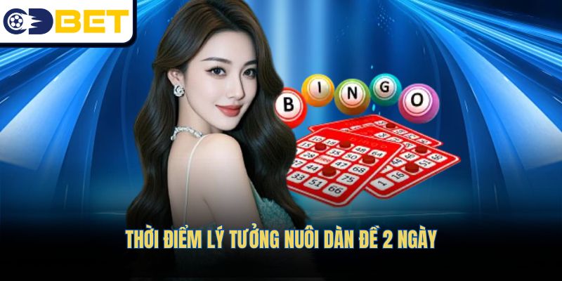 Thời điểm lý tưởng nuôi dàn đề 2 ngày
